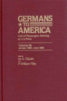 Image for Germans to America, Jan. 2, 1880-June 30, 1880 : Lists of Passengers Arriving at U.S. Ports