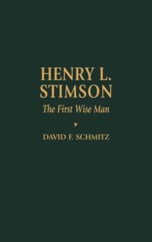 Image for Henry L. Stimson : The First Wise Man