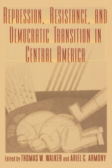 Image for Repression, Resistance, and Democratic Transition in Central America