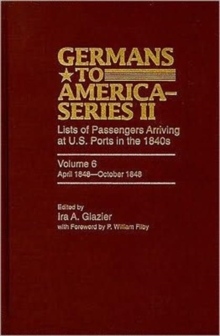 Image for Germans to America (Series II), April 1848-October 1848 : Lists of Passengers Arriving at U.S. Ports