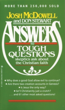 Answers to Tough Questions Skeptics Ask about the Christian Faith