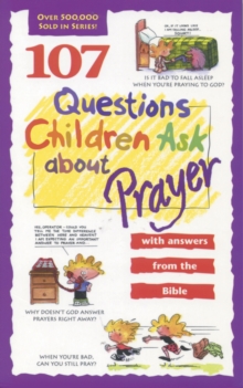 Image for 107 Questions Children Ask About Prayer