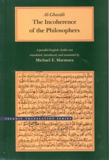 Image for The incoherence of the philosophers  : a parallel English-Arabic text