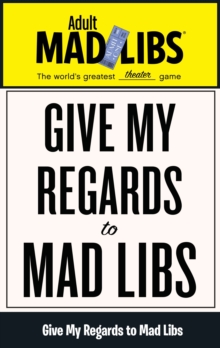 Image for Give My Regards to Mad Libs