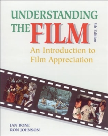 Image for Understanding the Film: An Introduction to Film Appreciation, Student Edition