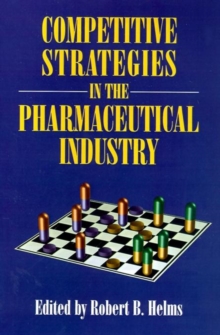 Image for Competitive Strategies in the Pharmaceutical Industry