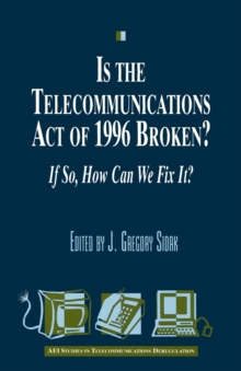 Image for Is the Telecommunications Act of 1996 Broken?