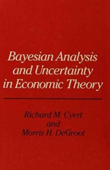 Bayesian Analysis and Uncertainty in Economic Theory
