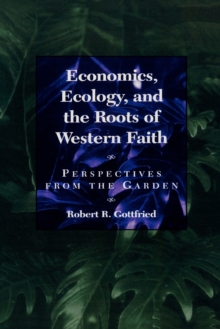 Economics, Ecology, and the Roots of Western Faith
