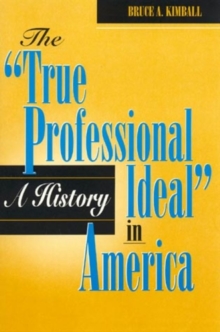 'True Professional Ideal' in America: A History