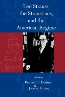 Image for Leo Strauss, The Straussians, and the Study of the American Regime