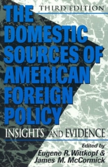 Domestic Sources of American Foreign Policy