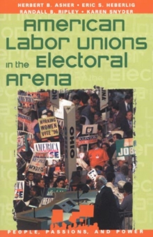 Image for American Labor Unions in the Electoral Arena