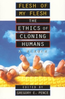 Image for Flesh of My Flesh : The Ethics of Cloning Humans A Reader