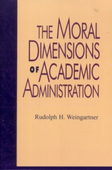 Moral Dimensions of Academic Administration