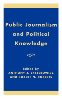 Image for Public Journalism and Political Knowledge