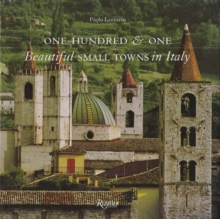 One Hundred & One Beautiful Small Towns in Italy