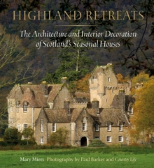 Image for Highland retreats  : the architecture and interior decoration of Scotland's seasonal houses