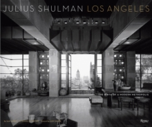 Julius Shulman Los Angeles: The Birth of A Modern Metropolis