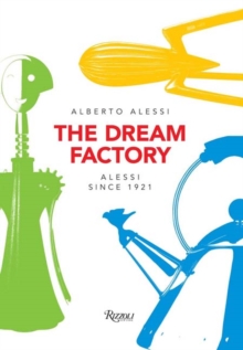 Image for The dream factory  : Alessi since 1921