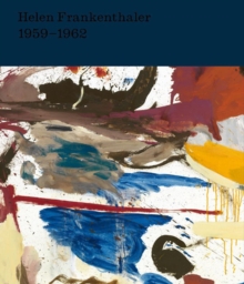 Image for Helen Frankenthaler  : after abstract expressionism, 1959-1962