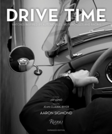 Image for Drive Time : Watches Inspired by Automobiles, Motorcycles, and Racing