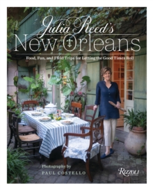 Image for Julia Reed's New Orleans : Food, Fun, Friends, and Field Trips for Letting the Good Times Roll