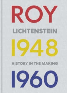 Image for Early Lichtenstein  : history in the making, 1948-1960