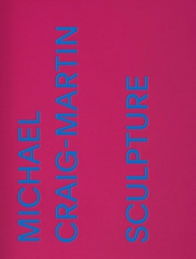 Michael Craig-Martin: Sculpture