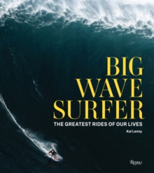 Big Wave Surfer: The Greatest Rides of Our Lives