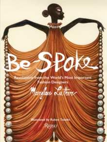 Be-Spoke: What the Most Important Fashion Designers in the World Told Only to Marylou Luther