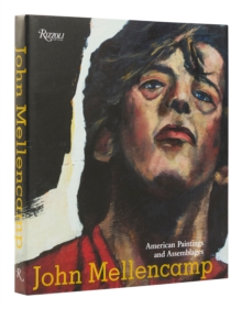 John Mellencamp: American Paintings and Assemblages