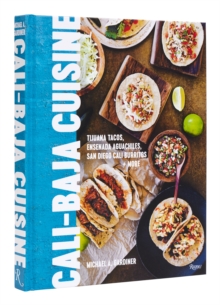 Image for Cali Baja cuisine  : Tijuana tacos, ensenada aguachiles, San Diego Cali burritos + more