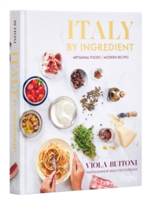 Image for Italy by ingredient  : artisanal foods, modern recipes