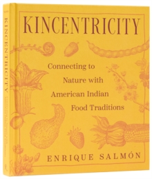 Kincentricity: Connecting to Nature with American Indian Food Traditions