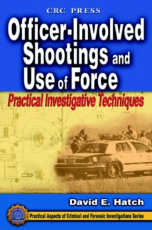 Image for Officer-involved Shootings and Use of Force : Practical Investigative Techniques
