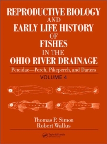 Reproductive Biology and Early Life History of Fishes in the Ohio River Drainage