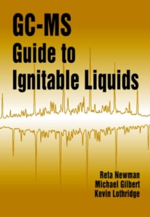 Image for GC-MS Guide to Ignitable Liquids