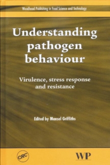 Image for Understanding Pathogen Behaviour Virulence, Stress Response and Resistance