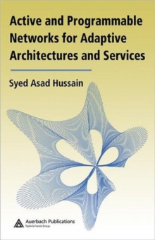 Image for Active and Programmable Networks for Adaptive Architectures and Services