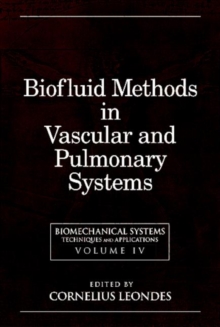 Image for Biomechanical Systems : Techniques and Applications, Volume IV: Biofluid Methods in Vascular and Pulmonary Systems