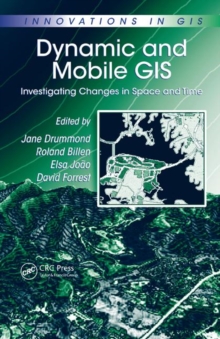 Image for Dynamic and mobile GIS  : investigating changes in space and time
