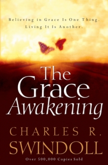 Image for The Grace Awakening : Believing in Grace Is One Thing. Living it Is Another.
