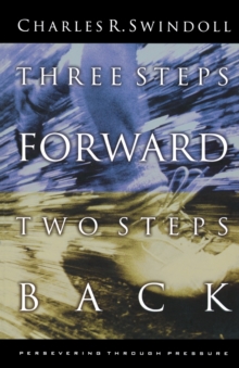 Image for Three Steps Forward, Two Steps Back : Persevering Through Pressure