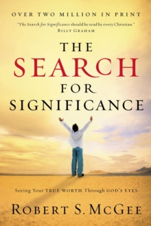 The Search for Significance: Seeing Your True Worth Through God’s Eyes