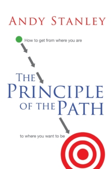 Image for The principle of the path: how to get from where you are to where you want to be