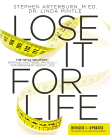 Image for Lose It for Life : The Total Solution?Spiritual, Emotional, Physical?for Permanent Weight Loss