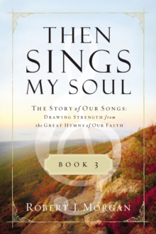 Image for Then Sings My Soul Book 3: The Story Of Our Songs