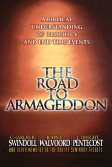 Image for The Road to Armageddon : A Biblical Understanding of Prophecy and End-Time Events