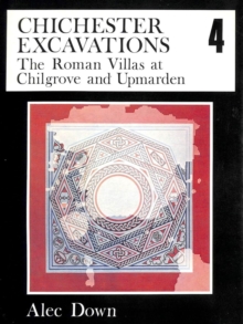 Chichester Excavations Volume 4